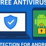 Why a Free Antivirus Is Essential for Modern Digital Protection