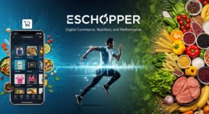 Eschopper: Digital Commerce, Nutrition, and Performance